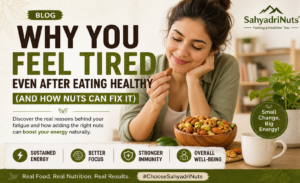 Why You Feel Tired Even After Eating Healthy (And How Nuts Can Fix It)