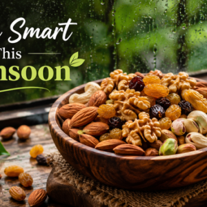 Monsoon Snacking Done Right: Healthy Dry Fruits to Boost Immunity